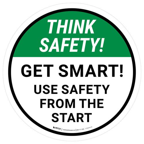 Think Safety: Get Smart Use Safety From The Start Round - Floor Sign