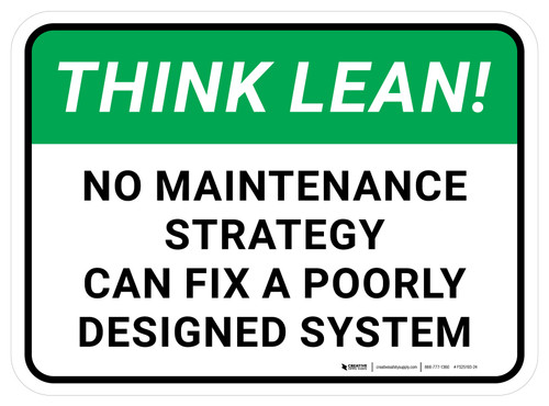 Think Lean: No Maintenance Strategy Can Fix A Poorly Designed System Rectangular - Floor Sign