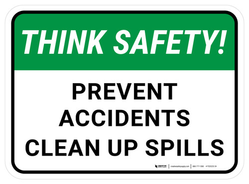 Think Safety: Prevent Accidents Clean Up Spills Rectangular - Floor Sign