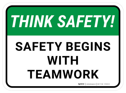 Think Safety: Safety Begins With Teamwork Rectangular - Floor Sign