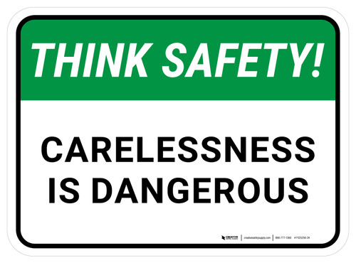 Think Safety: Carelessness Is Dangerous Rectangular - Floor Sign
