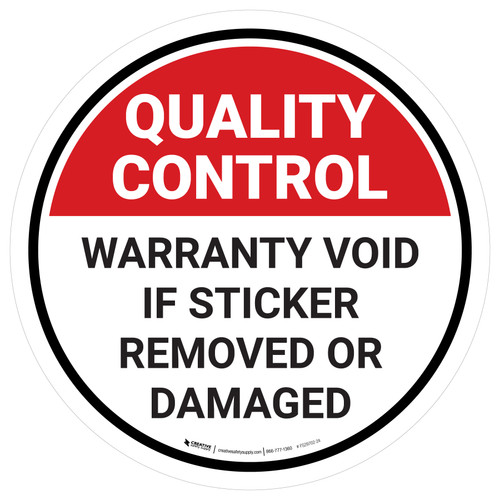 Quality Control: Warranty Void If Sticker Removed Or Damaged Round - Floor Sign
