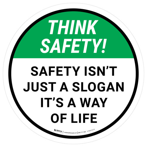 Think Safety: Safety Isn't Just A Slogan It's A Way Of Life Round - Floor Sign
