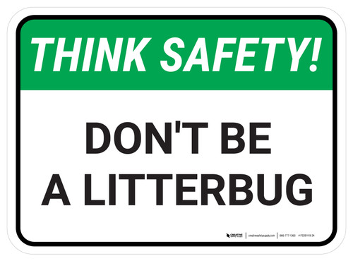 Think Safety: Don't be a Litterbug Rectangle - Floor Sign