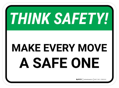 Think Safety: Make Every Move A Safe One Rectangle - Floor Sign