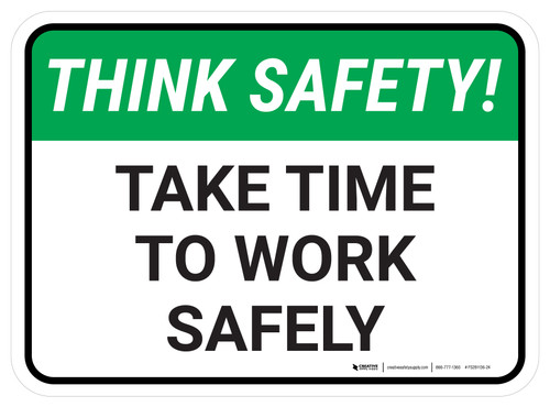 Think Safety: Take Time to work safely Rectangle - Floor Sign