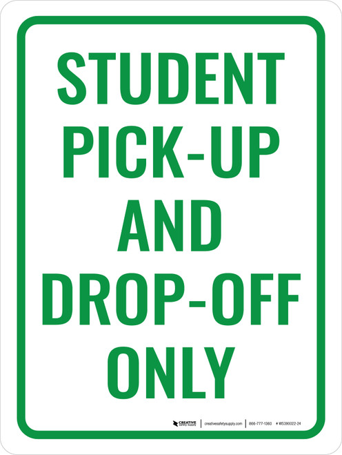 Student Pick-Up and Drop-Off Only Portrait - Wall Sign