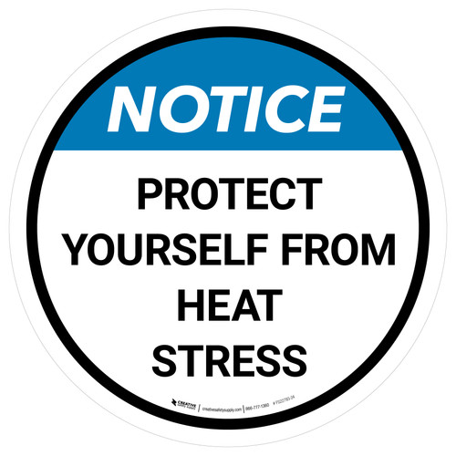 Notice Protect Yourself From Heat Stress Round - Floor Sign