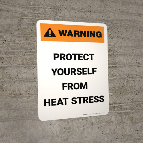 Warning: Protect Yourself From Heat Stress Portrait - Wall Sign