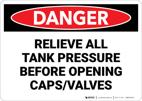 Danger: Relieve All Tank Pressure Before Opening Caps and Valves - Wall Sign