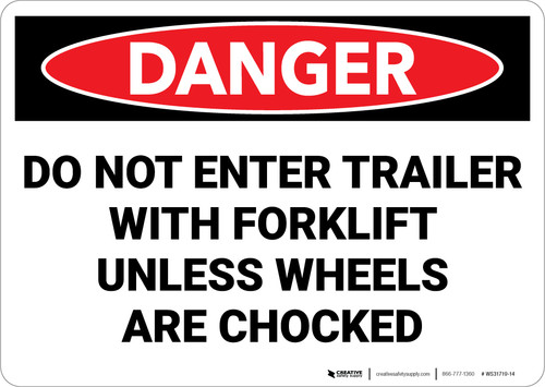 Danger: Do Not Enter Trailer with Forklift Unless Wheels are Chocked - Wall Sign