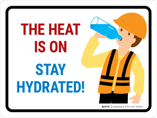 The Heat Is On, Stay Hydrated Landscape - Wall Sign