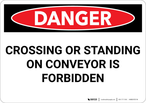 Danger: Crossing or Standing on Conveyor is Forbidden - Wall Sign