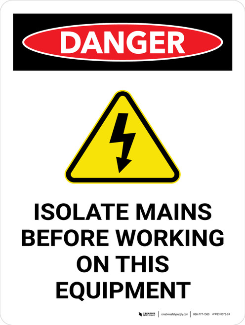 Main Isolation Button Sign Danger: Isolate Mains Before Working On This Equipment Portrait - Wall Sign