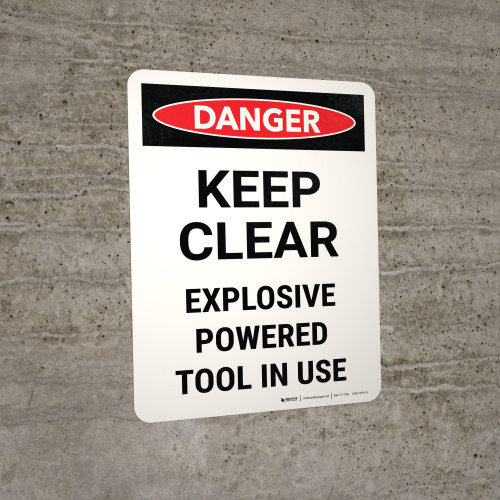 Danger: Keep Clear Explosive Powered Tool In Use Portrait - Wall Sign