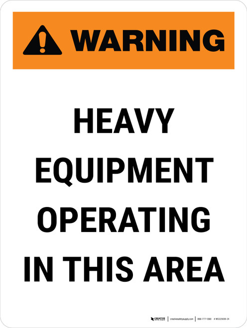 Warning: Heavy Equipment Operating In This Area Portrait - Wall Sign
