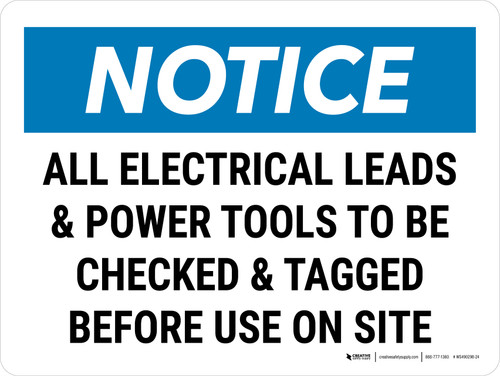 Notice: All Electrical Leads And Power Tools To Be Checked & Tagged Before Use On Site Landscape - Wall Sign
