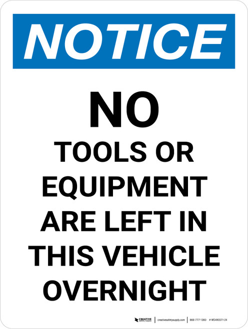 Notice: No Tools Or Equipment Are Left In This Vehicle Overnight Portrait - Wall Sign