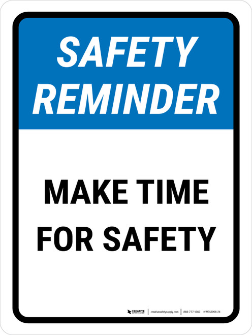 Safety Reminder: Make Time For Safety Portrait - Wall Sign