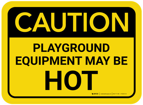 Caution: Playground Equipment May Be Hot Rectangular - Floor Sign