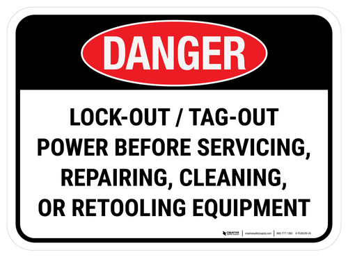Danger: Lockout Tagout Power Before Servicing, Repairing, Cleaning Or Retooling Equipment Rectangular - Floor Sign