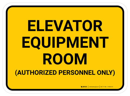 Elevator Equipment Room Authorized Personnel Only Rectangular - Floor Sign