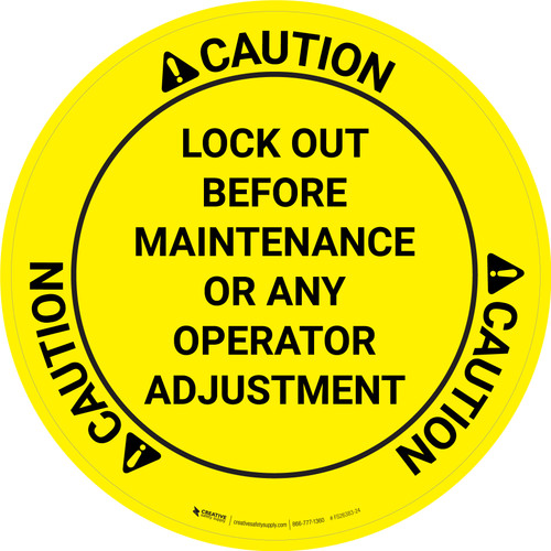 Caution: Lock Out Before Maintenance Or Any Operator Adjustment Circular - Floor Sign