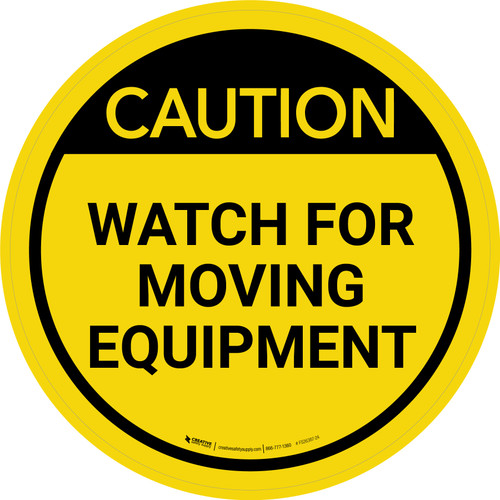 Caution: Watch For Moving Equipment Circular - Floor Sign
