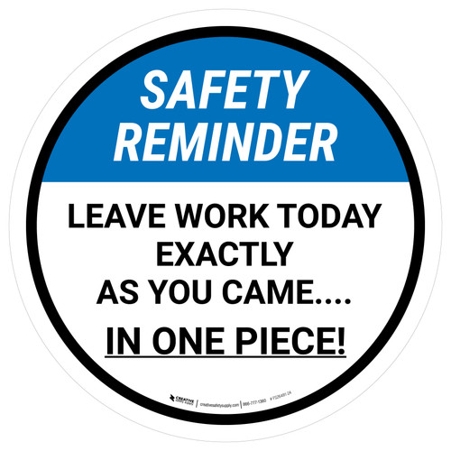 Safety Reminder Leave Work Today Exactly As You Came Circular - Floor Sign
