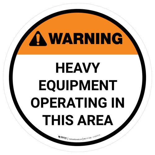 Warning: Heavy Equipment Operating In This Area Circular - Floor Sign