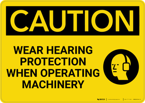Caution: Wear Hearing Protection When Operating Machinery - Wall Sign