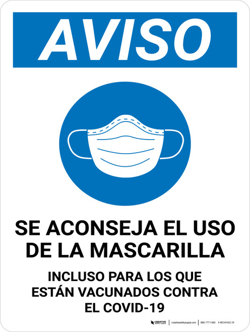Aviso - Se Aconseja el Uso de Mascarillas Incluso para los que están Vacunados contra el Virus Covid-19 Vertical - Wall Sign