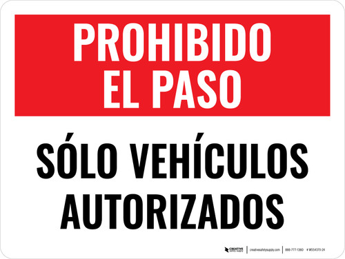 Prohibido el Paso - Sólo Vehículos Autorizados - Wall Sign