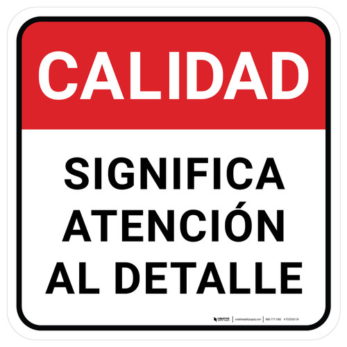 Calidad - Significa Atención al Detalle Square - Floor Sign