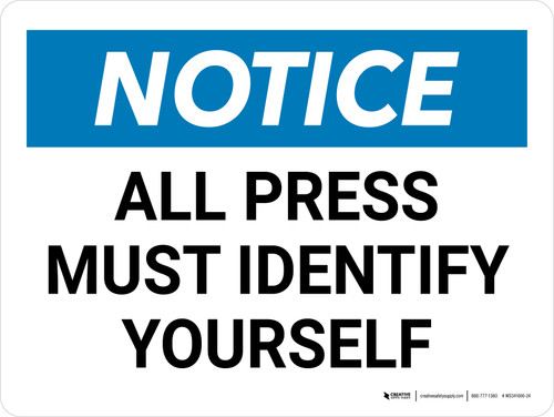 Notice: All Press Must Identify Yourself Landscape - Wall Sign