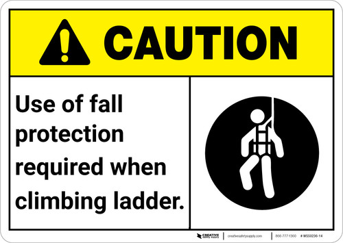 Caution: Use Of Fall Protection Required Climbing Ladder ANSI - Wall Sign