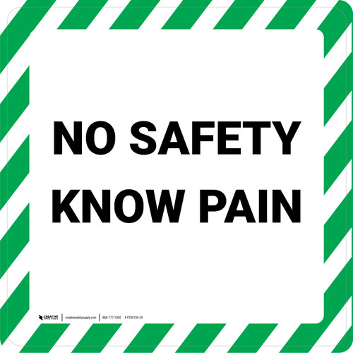No Safety Know Pain - Floor Sign