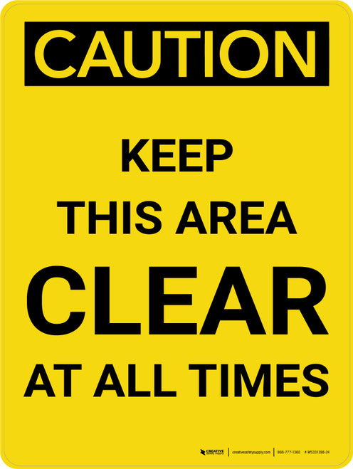 Caution: Keep This Area Clear At All Times Portrait - Wall Sign