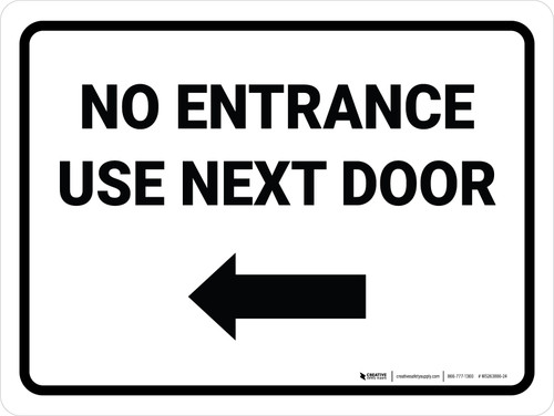 No Entrance Use Next Door Left Arrow Landscape - Wall Sign