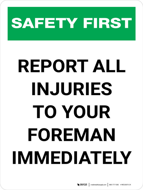 Safety-First: Report All Injuries To Your Foreman Immediately Portrait - Wall Sign