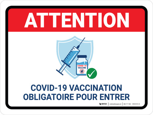 Attention: La Vaccination Requise Pour Entrer Dans Le (Caution: Covid-19 Vaccination Required Before Entry) French Landscape - Wall Sign