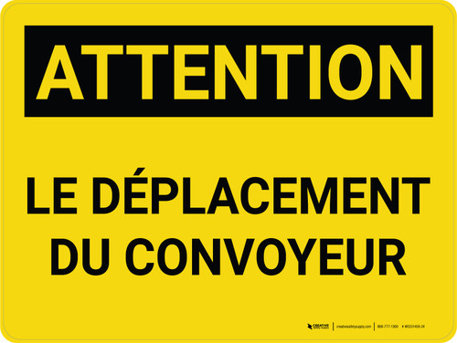Attention: Le Déplacement Du Convoyeur (Caution: Moving Conveyor) French Landscape - Wall Sign