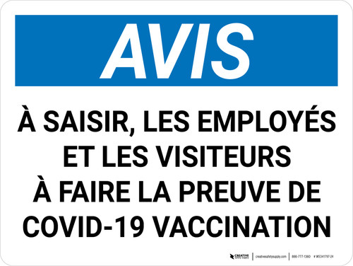 Notice: Pour Entrer les Employés et les Visiteurs à faire la Preuve de Covid-19 Vaccination (Notice: To Enter Show Proof of Covid-19 Vaccination) French Landscape - Wall Sign
