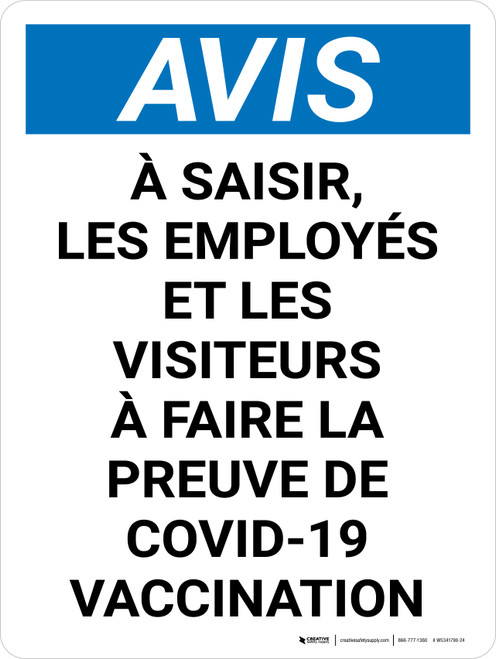 Notice: Pour Entrer les Employés et les Visiteurs à faire la Preuve de Covid-19 Vaccination (Notice: To Enter Show Proof of Covid-19 Vaccination)French Portrait - Wall Sign