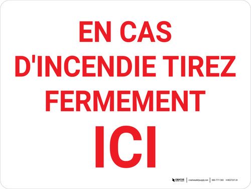 En Cas D'Incendie Tirez Fermement Ici Le (In Case Of Fire Pull Firmly Here) Landscape French - Wall Sign