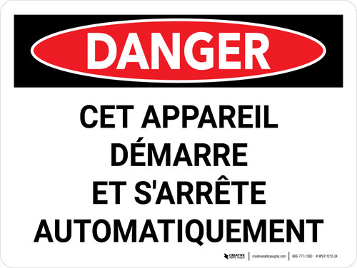 Danger: Cet appareil Démarre et s'Arrête Automatiquement (Danger: This Equipment Starts and Stops Automatically) Landscape French - Wall Sign