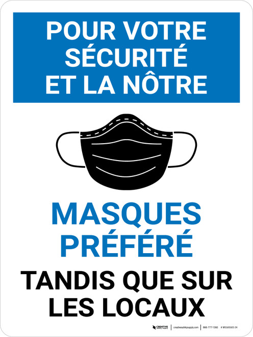 Pour Votre Sécurité Et La Nôtre- Masques Préféré Sur Les Lieux (For Your Safety And Ours: Face Masks Preferred While On The Premises) Portrait French - Wall Sign