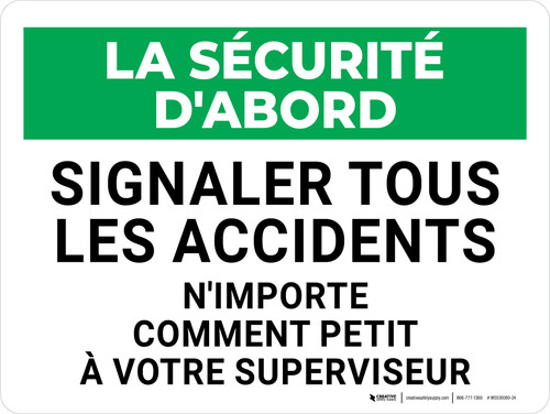 La Sécurité D'Abord - Signaler Tous Les Accidents N'Importe Comment Petit (Safety First: Report All Accidents No Matter How Small) Landscape French - Wall Sign