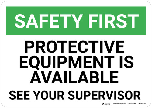 Safety First: Protective Equipment is Available See Your Supervisor - Wall Sign