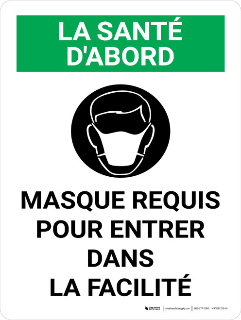 La santé d'Abord - Masque Requis pour Entrer dans la Facilité (Health First: Face Mask Required to Enter Facility) Portrait French - Wall Sign
